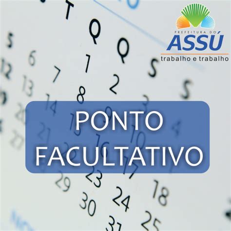 O ponto facultativo é fonte de diversas dúvidas nos gestores de rh. Prefeitura do Assú decreta ponto facultativo nesta quinta ...