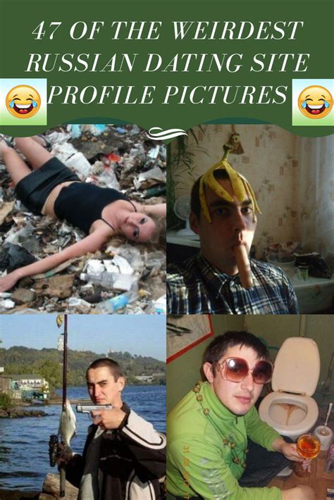 It wasn't long time ago that people say: 47 Of The Weirdest Russian Dating Site Profile Pictures ...