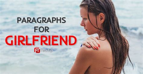 In fact, she's probably waiting for you to do it. Paragraphs for Girlfriend to Make Her Happy - Fewtip