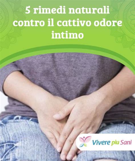 Cattivo odore intimo: 5 rimedi naturali | Rimedi naturali ...