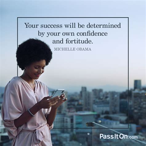 Enjoy reading and share 276 famous quotes about fortitude with everyone. "Your success will be determined by your own confidence and fortitude." —Michelle Obama ...