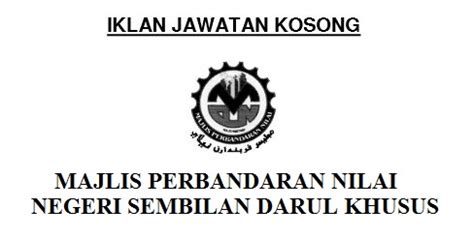 Sepanjang kenyataannya masih ada dan telah diatur. JAWATAN KOSONG MAJLIS PERBANDARAN NILAI OKTOBER 2015