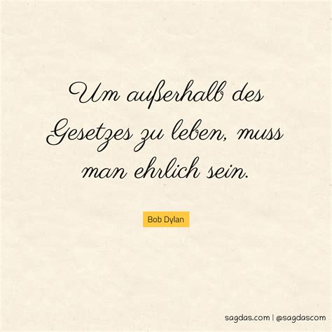 Bob Dylan Zitat: Um außerhalb des Gesetzes zu leben ...
