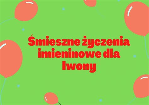 Życzenia imieninowe dla iwony, iwonki 2020. Śmieszne życzenia imieninowe dla Iwony - Śmieszne życzenia ...