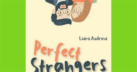 Instal aplikasi innovel untuk membaca lengkap cerita mafia and me: Download novel PERFECT STRANGERS by Liara Audrina - Thejry ...