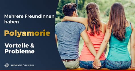 Úvod do polyamorie a konsenzuální nemonogamie. Polyamorie: Mehrere Freundinnen haben: Vorteile & Probleme