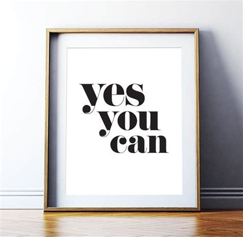 Life can be great, but not when you can't see it. Motivational Quote Printable Art 'Yes you can' - Black and White Typography Wall Art, Positive ...