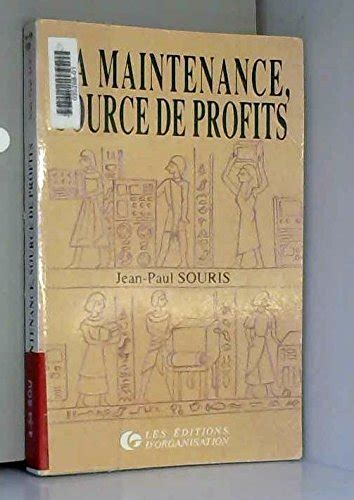 LA MAINTENANCE, source de profits. par SOURIS ( Jean-Paul ) ,: (1990 ...