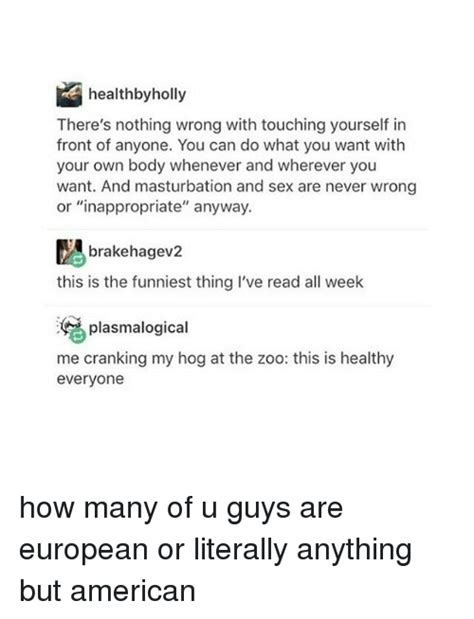 Suggest as a translation of touch yourself copy Search Funny Inappropriate Memes on me.me