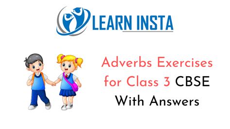 Flashcards are an excellent way to present, practise and review vocabulary. Adverbs Worksheet Exercises for Class 3 CBSE with Answers