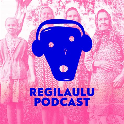 Regilaulu Podcast - podcast - Podcast.ee