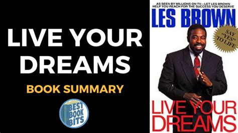 They ll discover a new way of looking at the world around them. Les Brown: Live Your Dreams Book Summary | Bestbookbits ...