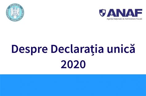 Se utilizează pentru declararea impozitului pe veniturile realizate şi a. Declaratia Unica 2020. Ghid de completare corecta