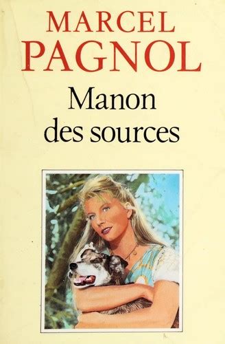 Manon des sources 1952 de marcel pagnol jacqueline pagnol. Manon des sources (1988 edition) | Open Library
