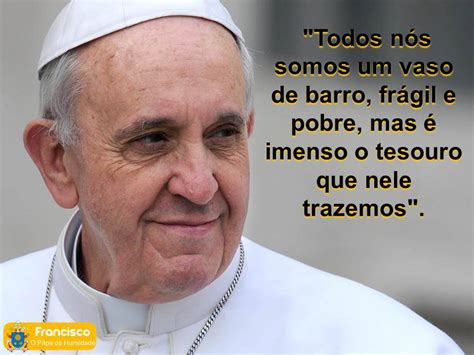 Palabras y pensamientos del papa francisco (17 de diciembre de 1936). Noticias do Papa Francisco: Coletânea de 21 Frases do Papa ...