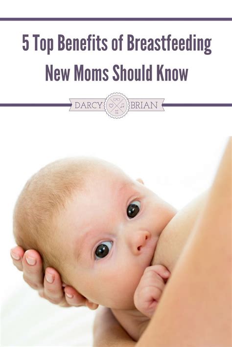 5 Top Benefits of Breastfeeding - Parenting Tips for New ...