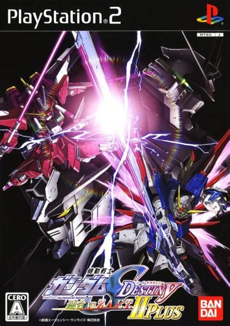 So if have for instance: Kidou Senshi Gundam SEED Destiny: Rengou vs. Z.A.F.T. II ...