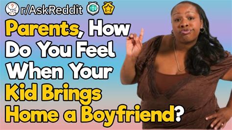 What to bring when meeting boyfriend's parents. Parents, How Do You Feel When Your Kid Brings Home a ...