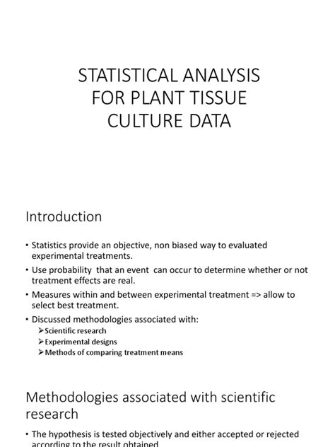 For example, select plants can be cloned and cultured as suspended cells from which plant products can be cell and tissue culture techniques 1. Statistical Analysis for Plant Tissue Culture Data | Blot ...