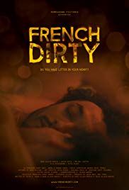 31 great french movies to watch for the month of january. French Dirty (2015) - IMDb