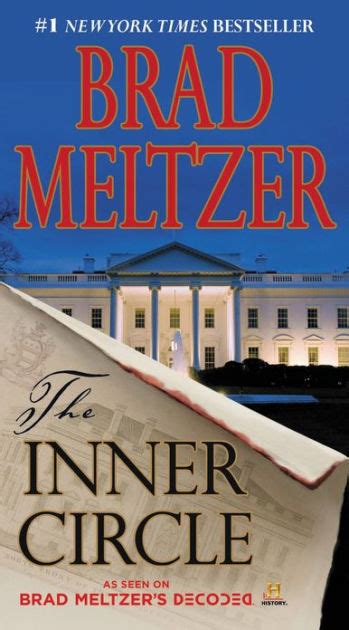 Meltzer's mystery poses questions about the link between murders separated by thousands of years brad meltzer is the #1 new york times bestselling author of the book of fate, as well as the bestsellers the tenth justice, dead even, the. The Inner Circle (Culper Ring Series #1) (Enhanced Edition ...