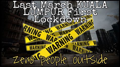 Abm is under total lockdown. Kuala Lumpur Malaysia MCO Covid-19 Total Lockdown Last March 🇲🇾 - YouTube