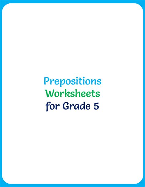 We use prepositions of place to say where things are Prepositions Worksheets for Grade 5 - Your Home Teacher