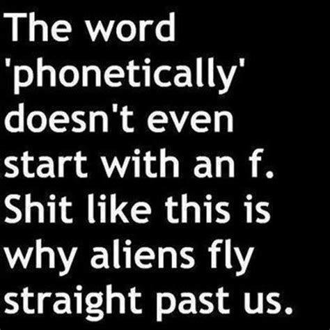 Children often spell phonetically and pay no attention to grammatical distinctions for. Phonetically isn't spelled phonetically! | Funny quotes ...