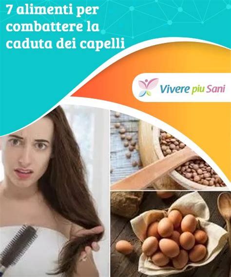 Le stagioni più a rischio? 7 alimenti per combattere la caduta dei capelli | Caduta ...