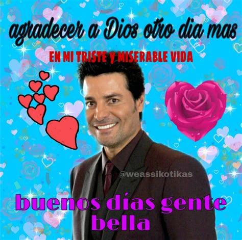 I would think buenas would be used dias is a masculine word, but tardes and noches are feminine words. Chayanne Buenos Dias : Buenos Dias Mi Gente A Levantarse ...