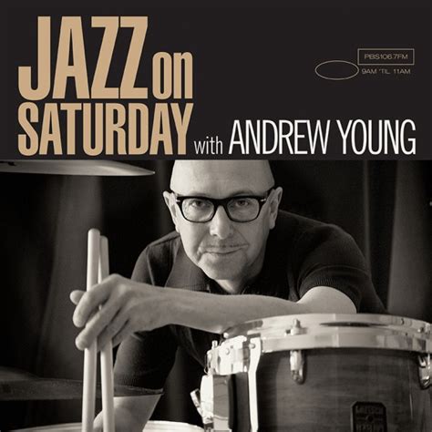 Bigger, louder, live track list1. Jazz on Saturday - Jazz with Andrew Young | PBS FM