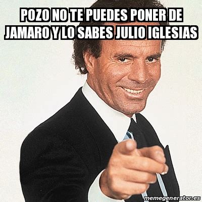 We did not find results for: Meme Julio Iglesias - Pozo no te puedes poner de jamaro y lo sabes julio iglesias - 30134098