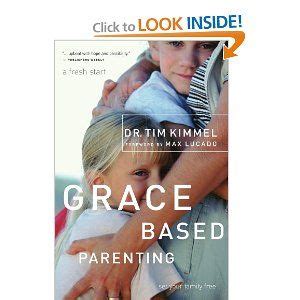 Grace-Based Parenting...great parenting book to teach how ...