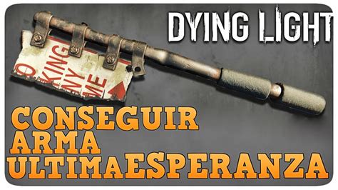 Multilanguage interactive map for dying light with every blueprint, buggypaint and more! DYING LIGHT - CONSEGUIR ARMA ULTIMA ESPERANZA DE DYING ...