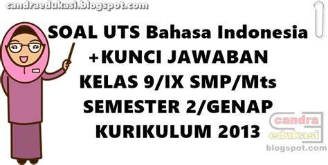 Soal bahasa indonesia kelas 7 semester genap kurikulum 2013 unduh di sini Soal UTS Bahasa Indonesia Kelas 9 Semester 2 K13 Dan Kunci ...