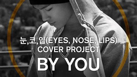 Taeyang — eyes, nose, lips (눈, 코, 입). Taeyang Eyes, Nose, Lips Cover YG Cover Project By You ...