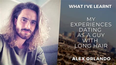 Let's find out more about it. My experience dating as a guy with long hair | Do women ...