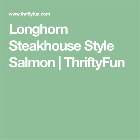 We did not find results for: Longhorn Steakhouse Style Salmon? | Longhorn steakhouse ...