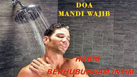 Mandi wajib harus diniatkan agar diterima sebagai amalan ibadah oleh allah swt, dan supaya allah menerima segala amalan yang dilakukan setelah mandi wajib. Doa Ketika Mandi Wajib Setelah Melakukan Hubungan Intim ...