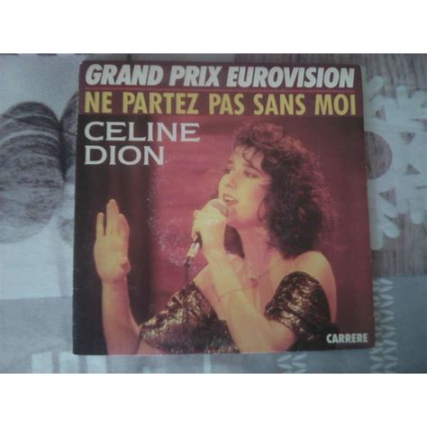 Ne partez pas sans moi (english: Ne partez pas sans moi ( grand prix eurovision ) by Dion ...