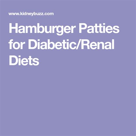 Check spelling or type a new query. Hamburger Patties for Diabetic/Renal Diets | Renal diet ...