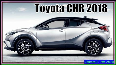 Learn more about price, engine type, mpg, and complete safety and warranty information. Toyota CHR 2018 | 2018 Toyota C-HR SUV in-depth review and specs - YouTube