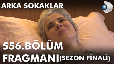 Arka sokaklar sezonu zirvede kapattı! Arka Sokaklar 556.Bölüm Fragmanı - Sezon Finali / Selin ...