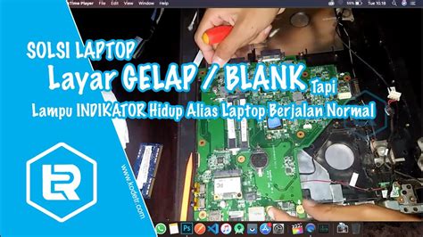 Memakai charger dengan atau tanpa baterai. Solusi LAPTOP Hidup/Nyala Tapi LAYAR Mati (BLANK/GELAP ...