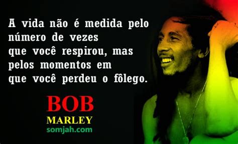 Bob marley es recordado por más que su música. Mensagens Da Net Frases Do Bob Marley De Amor Recados 4 ...