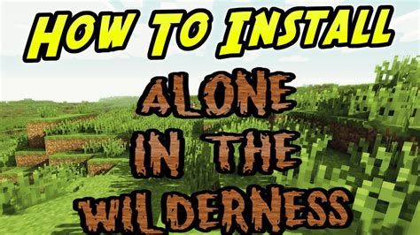 Minecraft how to install all the mods modpack. Minecraft-How To Install: Alone In The Wilderness Mod Pack ...