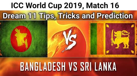 Sri lanka vs bangladesh 1st test 2021, dream11 team prediction: SL vs BAN Match 16 || Dream 11 Tips Tricks and Prediction ...