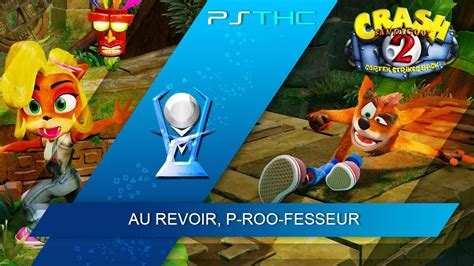 Jun 09, 2021 · crash bandicoot: Crash Bandicoot 2 : Cortex Strikes Back - Trophée Au revoir, p-Roo-fesseur - YouTube