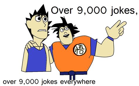 Bulma checks master roshi's power level. Dragon Ball Z Over 9,000 jokes, over 9,000 jokes everywhere | X, X Everywhere | Know Your Meme