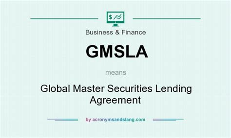 Different types of securities loan transaction. What does GMSLA mean? - Definition of GMSLA - GMSLA stands ...